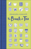 The Book of Tea - Okakura Kakuzo