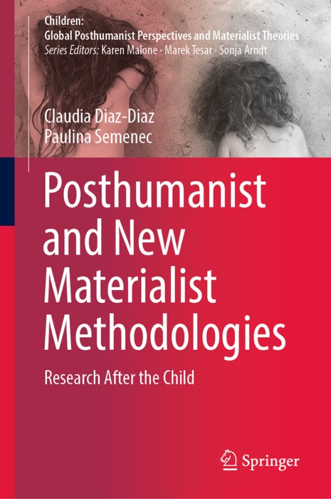 Posthumanist and New Materialist Methodologies