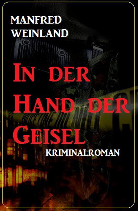 In der Hand der Geisel: Kriminalroman