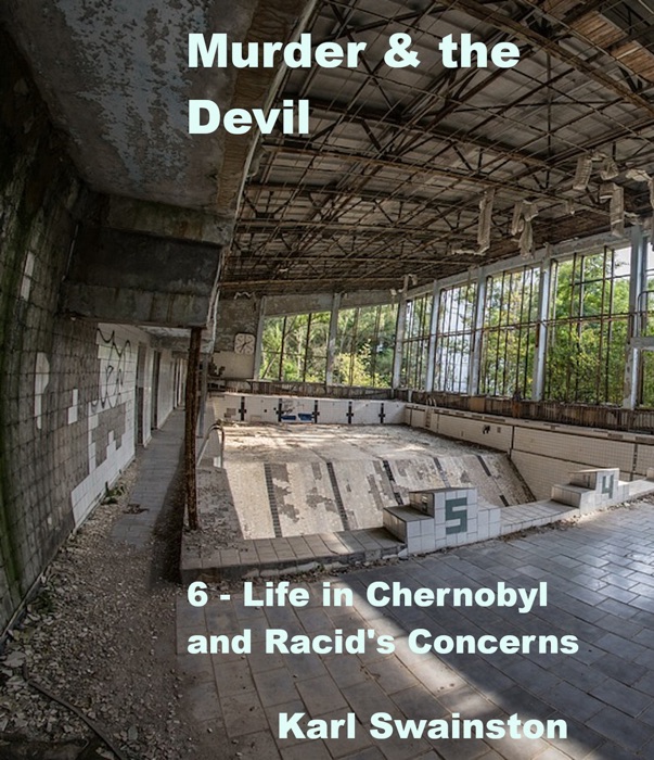 Murder & the Devil: 6: Life in Chernobyl and Racid's Concerns