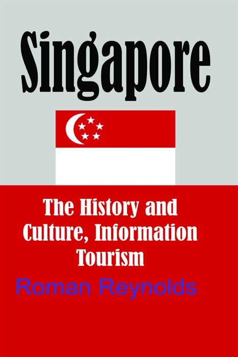 Singapore; The History and Culture, Information Tourism