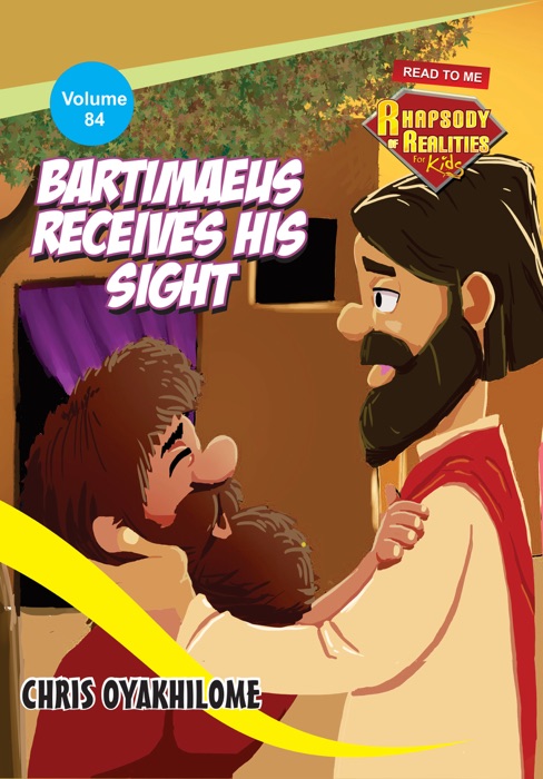 Rhapsody of Realities for Kids: Bartimaeus Receives His Sight - May 2019 Edition