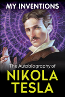 Nikola Tesla - My Inventions - The Autobiography of Nikola Tesla artwork