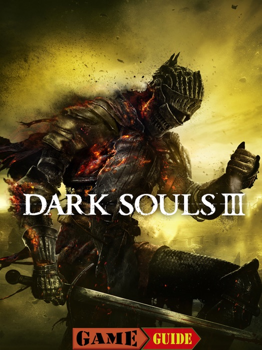 Dark Souls III Game Guide & Walkthrough