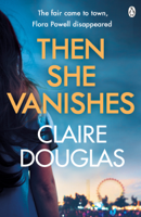 Claire Douglas - Then She Vanishes artwork