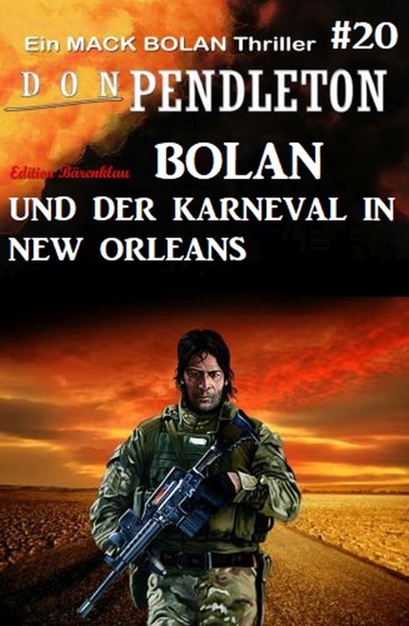 Bolan und der Karneval von New Orleans: Ein Mack Bolan Thriller 20
