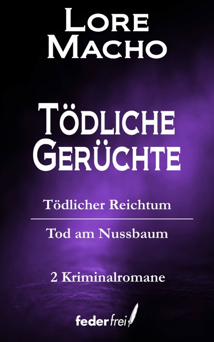 Tödliche Gerüchte: Tödlicher Reichtum und Tod am Nussbaum