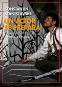 Un actor se prepara - Konstantin Stanislavski