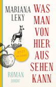 Was man von hier aus sehen kann - Mariana Leky