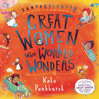 Kate Pankhurst - Fantastically Great Women Who Worked Wonders artwork