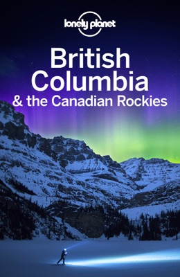 British Columbia & the Canadian Rockies Travel Guide