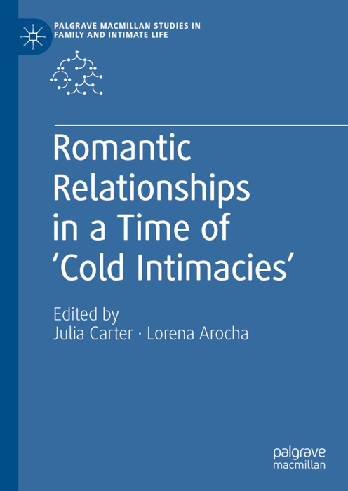 Romantic Relationships in a Time of ‘Cold Intimacies’