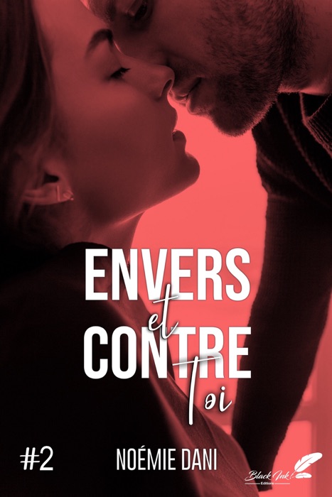 Envers et contre toi, tome 2