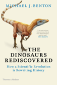 The Dinosaurs Rediscovered - Michael J Benton