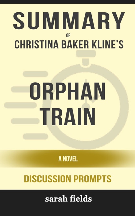 Summary of Orphan Train by Christina Baker Kline (Discussion Prompts)