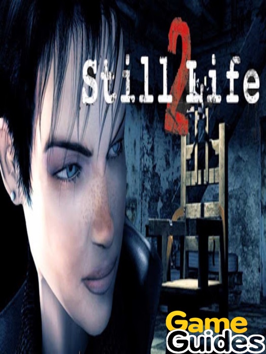 Still Life 2 Game Guide & Walkthrough