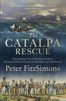 Peter FitzSimons - The Catalpa Rescue artwork