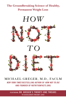 Michael Greger, M.D., FACLM - How Not to Diet artwork