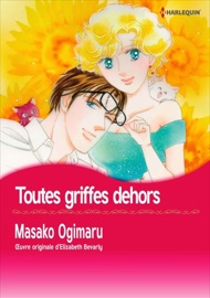 Toutes griffes dehors - Masako Ogimaru & Elizabeth Bevarly by  Masako Ogimaru & Elizabeth Bevarly PDF Download