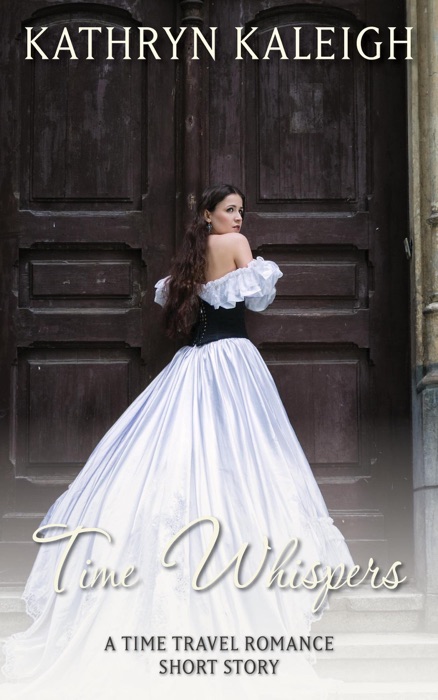 Time Whispers: A Time Travel Romance Short Story