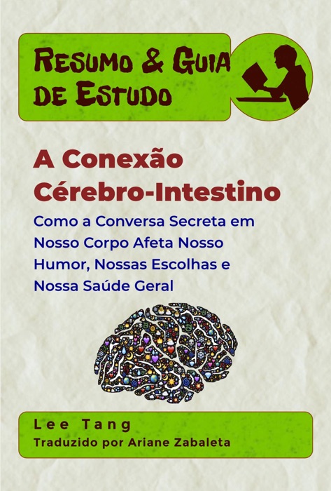 Resumo & Guia De Estudo - A Conexão Cérebro-Intestino