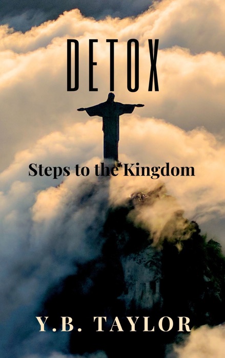 Detox, Steps to the Kingdom