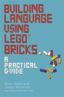 Dawn Ralph & Jacqui Rochester - Building Language Using LEGO® Bricks artwork