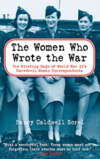 The Women Who Wrote the War - Nancy Caldwell Sorel Cover Art