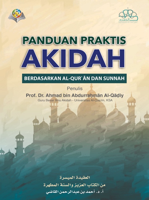 PANDUAN PRAKTIS AKIDAH BERDASARKAN AL-QUR`ĀN DAN SUNNAH