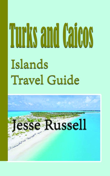 Turks and Caicos Islands Travel Guide: Holiday Guide