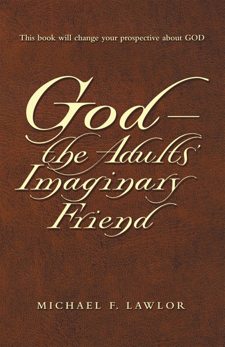 God—The Adults’ Imaginary Friend