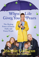 Jeannie Gaffigan - When Life Gives You Pears artwork