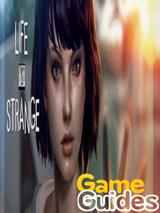 Life is Strange Game Guide & Walkthrough