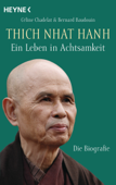 Thich Nhat Hanh - Ein Leben in Achtsamkeit - Céline Chadelat & Bernard Baudouin