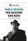 Per nascere son nato - Pablo Neruda