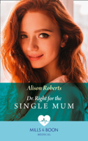 Alison Roberts - Dr Right For The Single Mum artwork