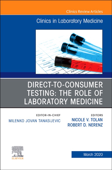 Direct to Consumer Testing: The Role of Laboratory Medicine, An Issue of Cardiology Clinics, E-Book