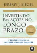 Investindo em ações no longo prazo - Jeremy J. Siegel