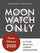 Moonwatch Only - La Guida Elettronica Speedmaster Book Cover