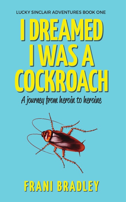 I Dreamed I was a Cockroach