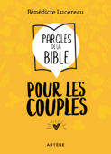 Paroles de la Bible pour les couples - Bénédicte Lucereau