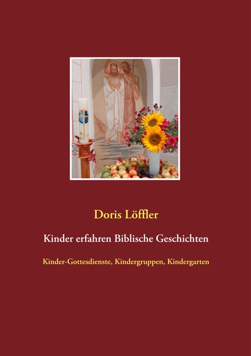 Kinder erfahren Biblische Geschichten