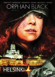 Orphan Black Bd. 02: Helsinki - Graeme Manson, John Fawcett & Jody Houser by  Graeme Manson, John Fawcett & Jody Houser PDF Download