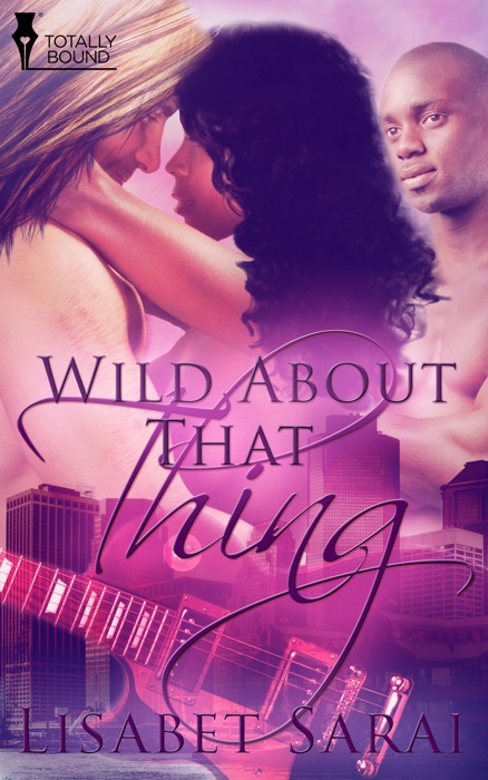Wild About That Thing