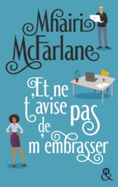 Et ne t'avise pas de m'embrasser