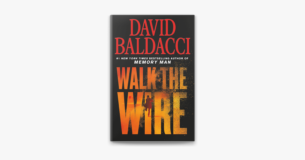 Walk the Wire - David Baldacci Walk the Wire - David Baldacci
