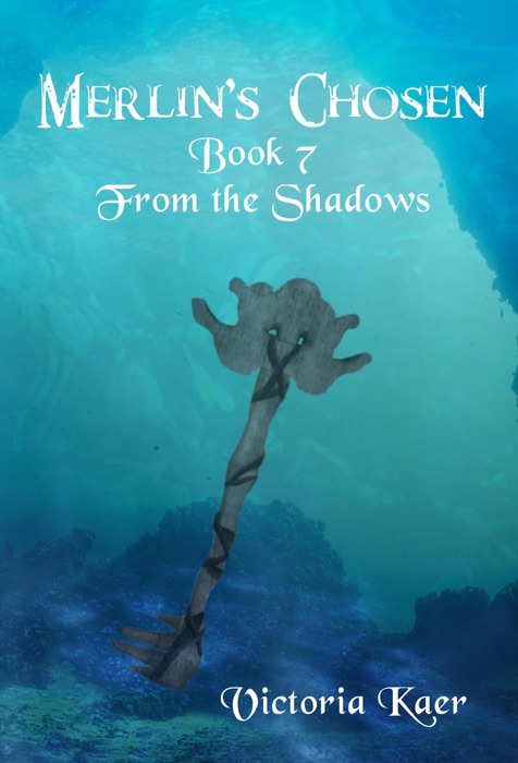 Merlin's Chosen Book 7 From the Shadows