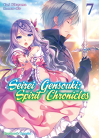 Yuri Kitayama - Seirei Gensouki: Spirit Chronicles Volume 7 artwork