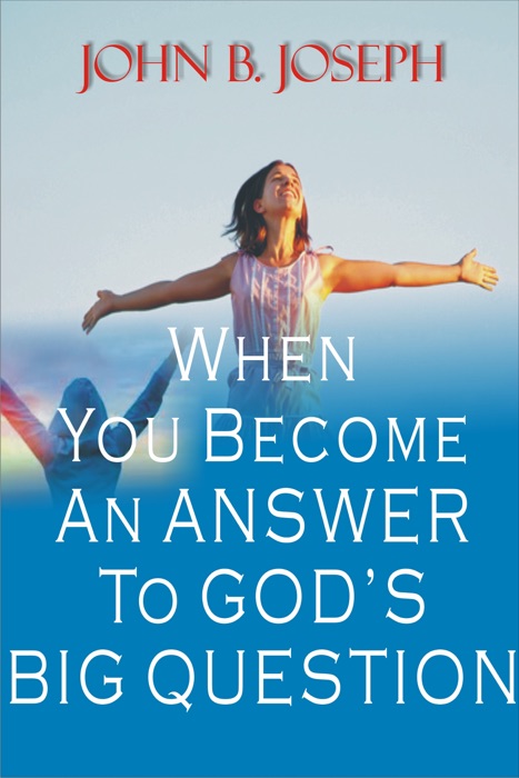 When You Become An Answer To God’s Big Question