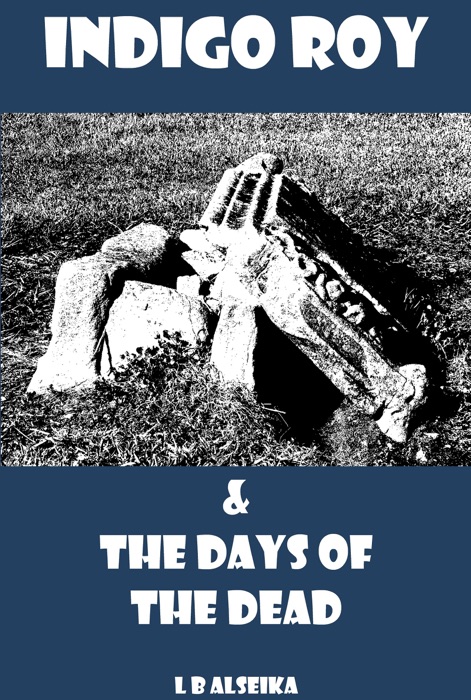 Indigo Roy and The Days of The Dead